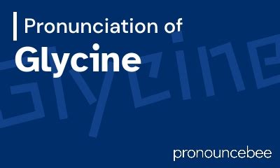 how to pronounce glycine